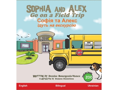Livro Sophia and Alex Go on a Field Trip ????? ?? ????? ????? ?? ????????? de Denise Ross Bourgeois-Vance (Inglês)