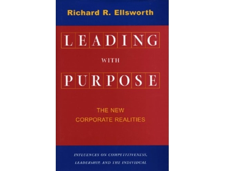 Livro Leading with Purpose The New Corporate Realities de Richard R Ellsworth (Inglês)