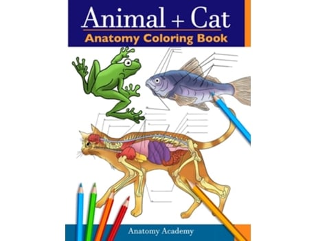 Livro Animal Amp Cat Anatomy Coloring Book De Anatomy Academy (inglês)