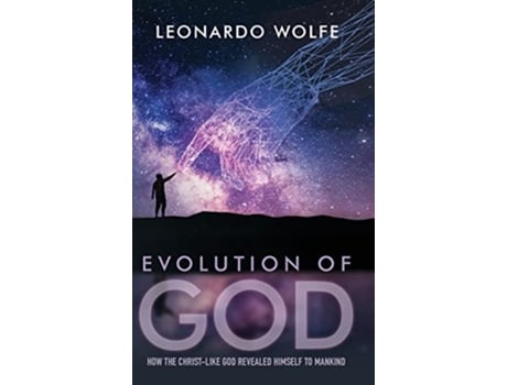 Livro Evolution of God How the Christlike God Revealed Himself to Mankind de L C Aka Leonardo Wolfe (Inglês)