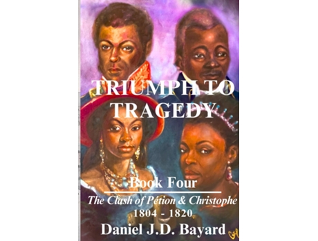 Livro Triumph To Tragedy - Book Four de Daniel JD Bayard (Inglês)