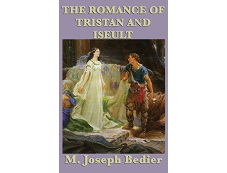 Livro The Romance of Tristan and Iseult de M Joseph Bedier (Inglês)