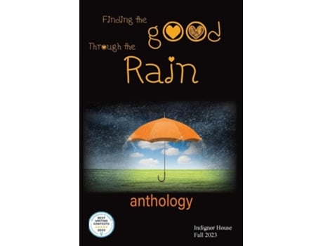 Livro Finding the Good Through the Rain Indignor House Anthology 2023 de Indignor House (Inglês)