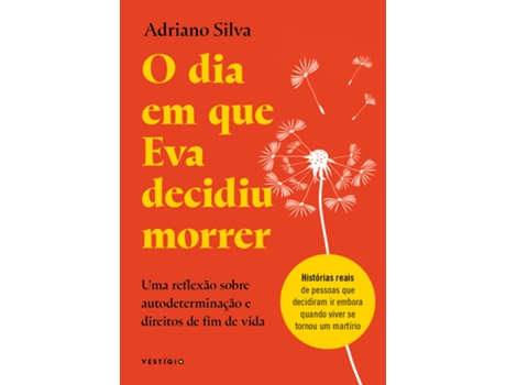 Livro O Dia Em Que Eva Decidiu Morrer Uma Reflexão Sobre Autodeterminação E Direitos De Fim De Vida De Adriano Silva (português Do Brasil)