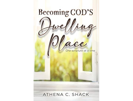 Livro Becoming Gods Dwelling Place One Scripture At A Time paperback Or Softback de Athena C Shack (Inglês)