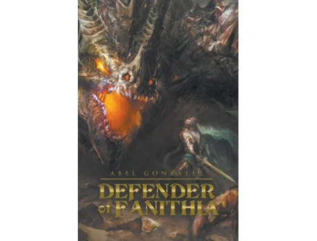Livro Defender Of Fanithia De Abel Gonzalez (inglês)