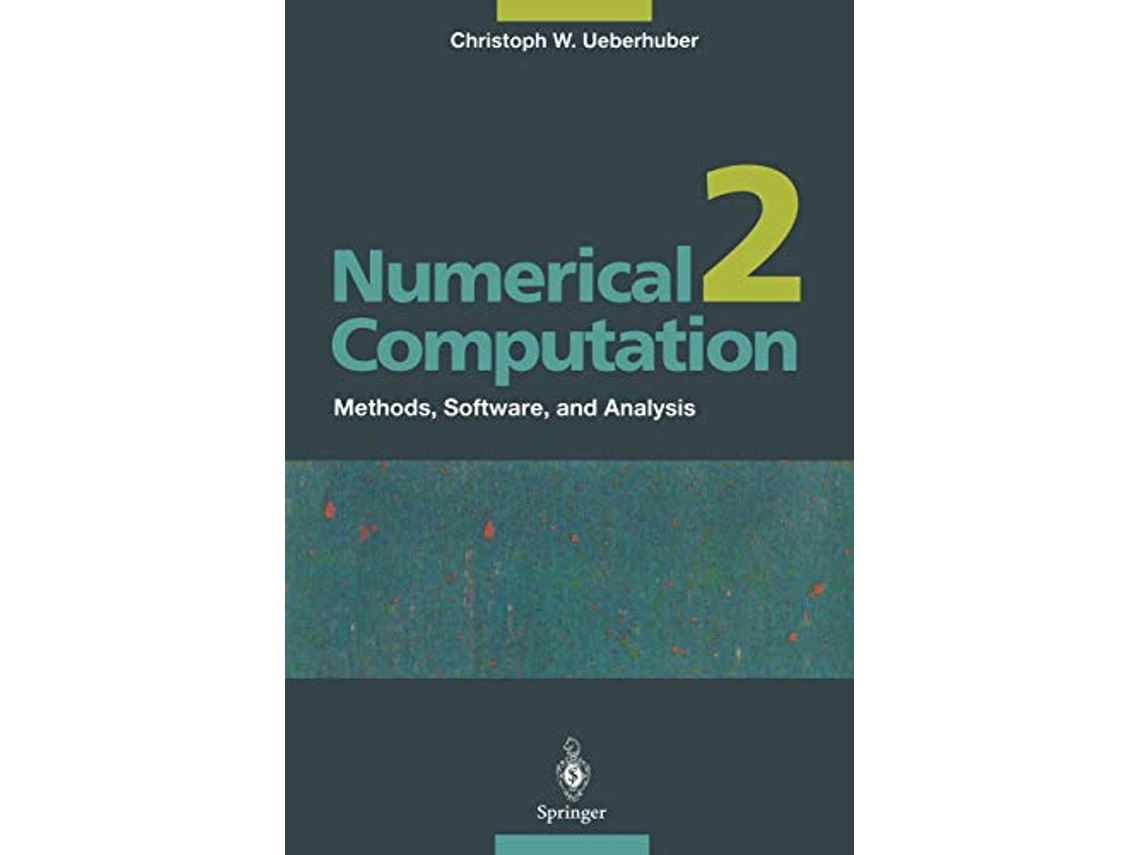 Livro Numerical Computation 2 Methods Software and Analysis de Christoph W Ueberhuber (Inglês)