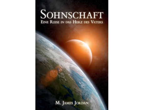 Livro Sohnschaft Eine Reise In Das Herz Des Vaters De M James Jordan (inglês)