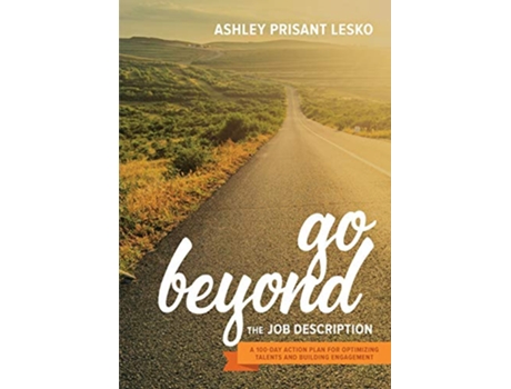 Livro Go Beyond the Job Description de Ashley Prisant Lesko (Inglês)