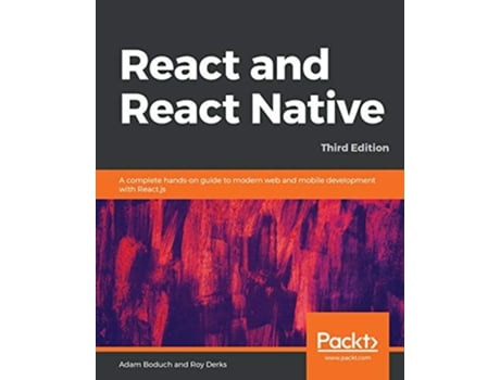 Livro React and React Native A complete handson guide to modern web and mobile development with Reactjs 3rd Edition de Adam Boduch Roy Derks (Inglês)