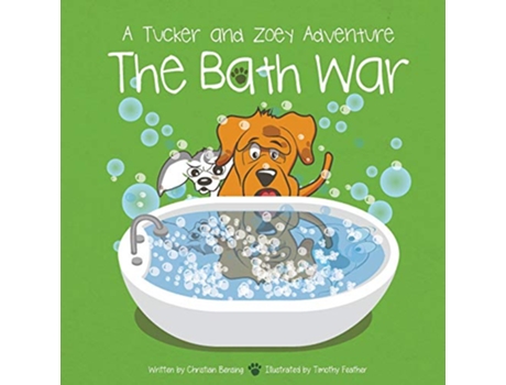 Livro The Bath War A Tucker and Zoey Adventure Tucker and Zoey Adventures de Christian Bensing (Inglês)