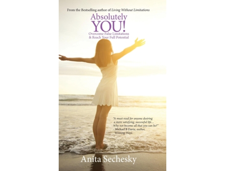Livro Absolutely You Overcome False Limitations Amp Reach Your Full Potential De Anita Sechesky (inglês)