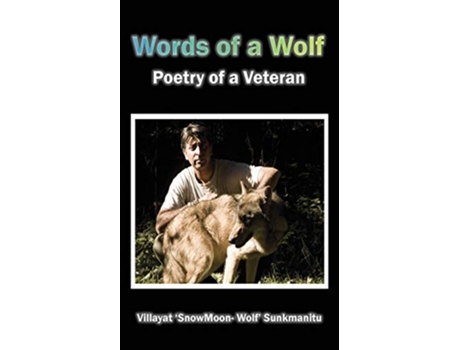 Livro Words of a Wolf Poetry of a Veteran de Villayat Snowmoon Wolf Sunkmanitu (Inglês)