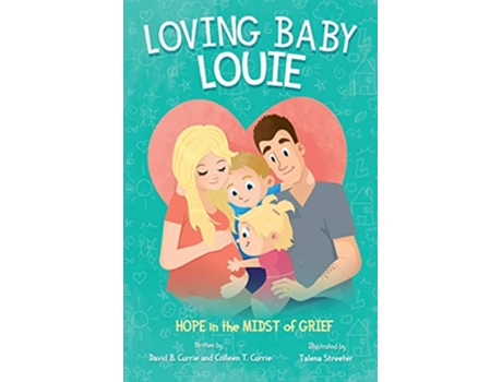 Livro Loving Baby Louie Hope in the Midst of Grief de David B Currie e Colleen Currie (Inglês)