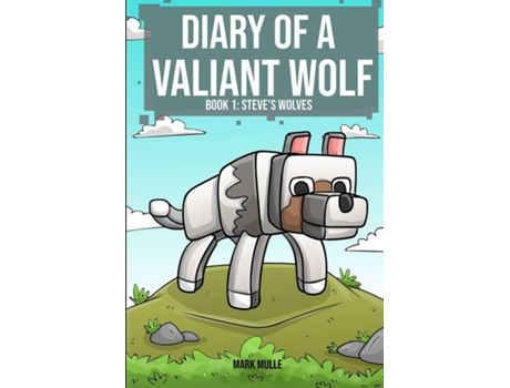 Livro Diary of a Valiant Wolf Book 1 Steves Wolves de Mark Mulle (Inglês)
