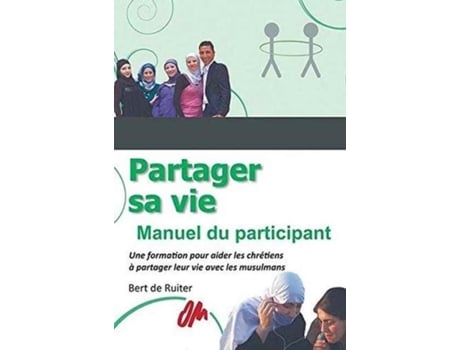 Livro Partager Sa Vie Manuel Du Participant De Bert De Ruiter (inglês)