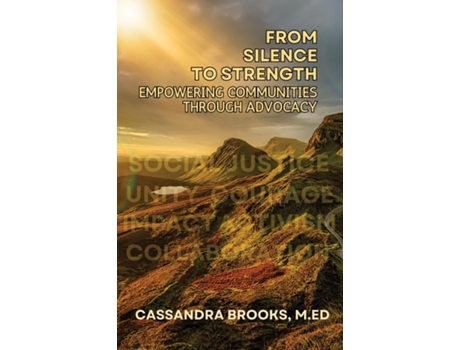 Livro From Silence to Strength Empowering Communities Through Advocacy de Brooks, Med et al. (Inglês)