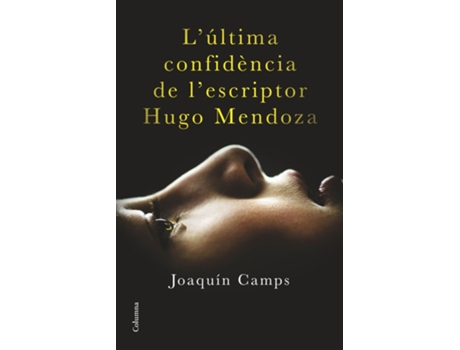 Livro LÚltima Confidència De LEscriptor Hugo Mendoza de Joaquin Camps (Catalão)