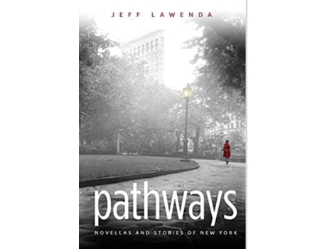 Livro Pathwaysnovellas And Stories Of New York De Jeff Lawenda (inglês - Capa Dura)