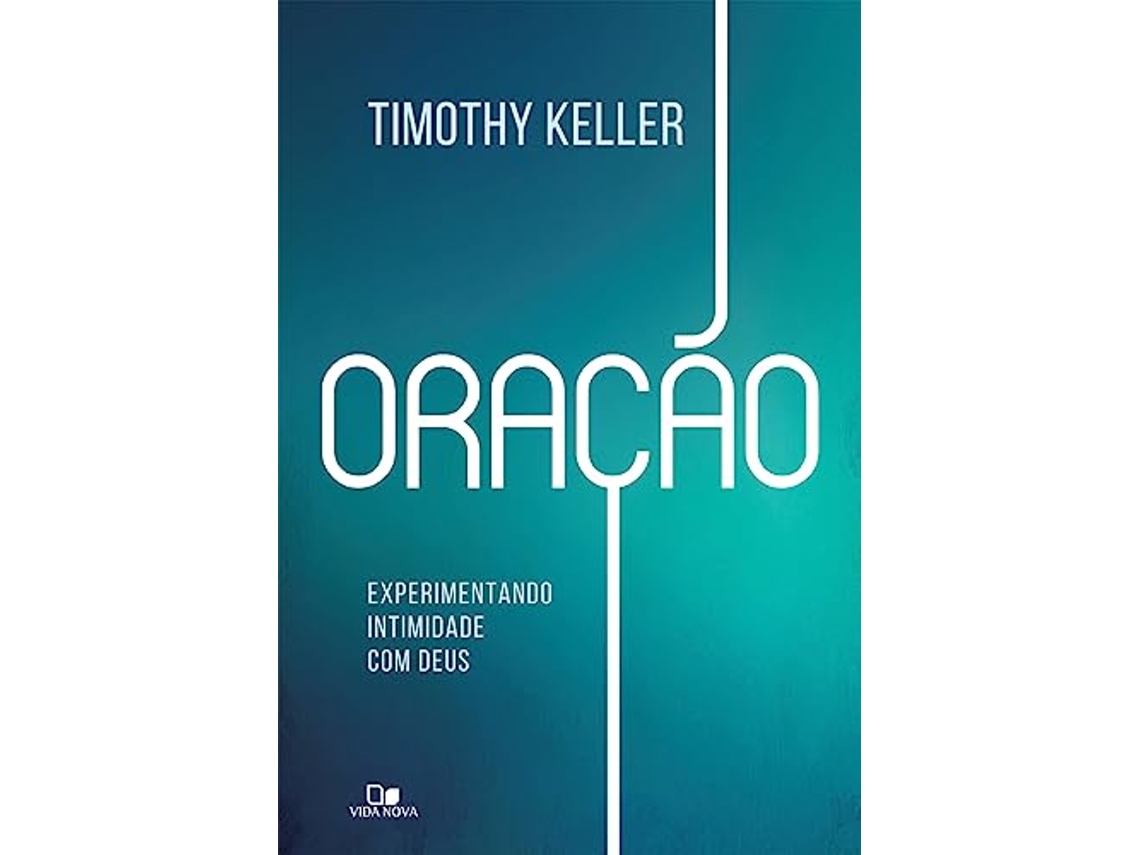 Livro Oracao Experimentando Intimidade Com Deus de Keller e Timothy (Português do Brasil)