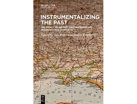 Livro Instrumentalizing the Past The Impact of History on Contemporary International Conflicts de Rydel, Jan et al. (Inglês - Capa Dura)
