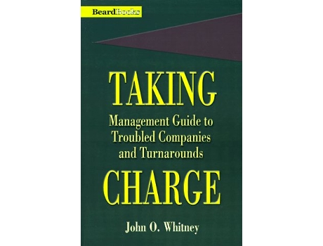 Livro Taking Charge Management Guide to Troubled Companies and Turnarounds de John O Whitney (Inglês)