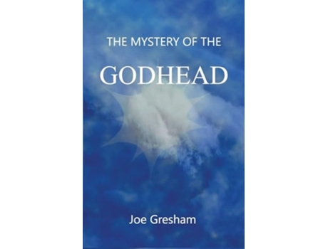 Livro The Mystery of the Godhead de Joe W Gresham (Inglês)
