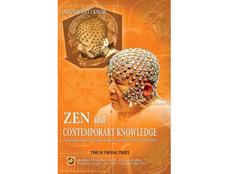 Livro Zen and Contemporary Knowledge: A Commentary Treatise in Question and Answer Format de Thich Thong Triet (Inglês)