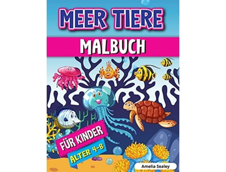 Livro Meerestiere Malbuch Für Kinder Meerestiere Färbung Buch, Sea Life Färbung Seiten Mit Entspannenden Ozean-szenen De Amelia Sealey (alemão)