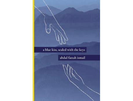 Livro A Blue Kiss, Sealed With The Keys De Abdul Fattah Ismail (inglês)