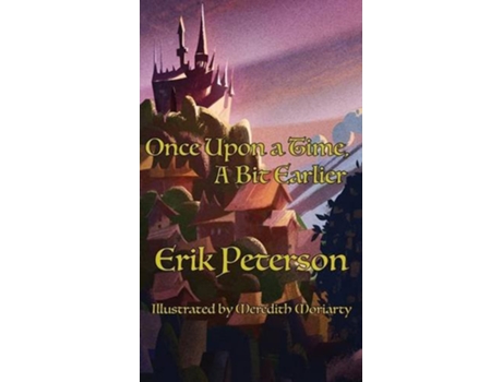 Livro Once Upon a Time A Bit Earlier de Erik Peterson (Inglês)