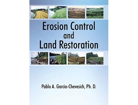 Livro Erosion Control and Land Restoration de Pablo A GarciaChevesich PhD (Inglês)