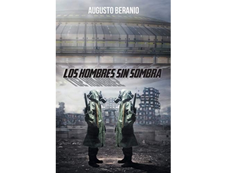 Livro Los Hombres Sin Sombra Spanish Edition de Augusto Beranio (Espanhol)