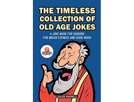 Livro Timeless Collection of Old Age Jokes de Jacob Maxwell (Inglês)