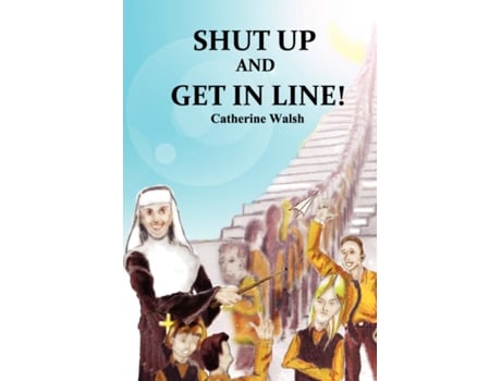 Livro Shut Up And Get In Line! Catherine Walsh (Inglês)