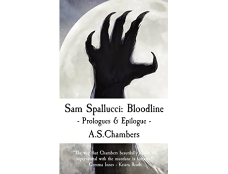 Livro Sam Spallucci Bloodline Prologues Epilogue de A S Chambers (Inglês)