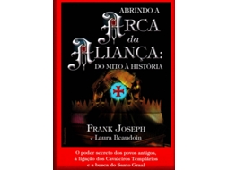 Livro Abrindo a Arca da Aliança do Mito a História de Frank Joseph (Português do Brasil)