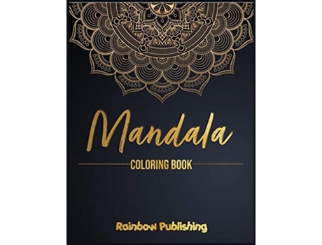 Livro Mandala Coloring Book A Mindfulness Coloring Book For Adults With Relaxing Patterns De Rainbow Publishing (inglês)