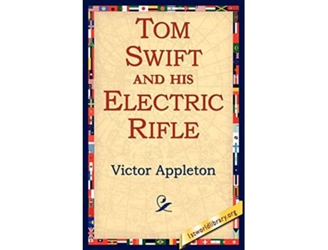 Livro Tom Swift And His Electric Rifle De Victor Ii Appleton (inglês)