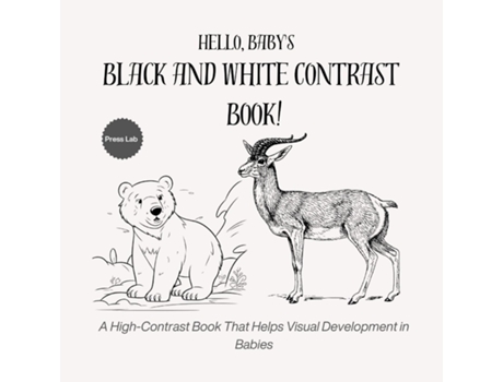 Livro Hello, Babys Black and White Contrast Book! A High-Contrast Book That Helps Visual Development in Babies de Press Lab (Inglês)
