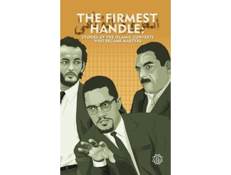 Livro The Firmest Handle Converts to Islam Who Became Martyrs de Sondoss Al-Asaad e Cynthia Mckinney (Inglês - Capa Dura)