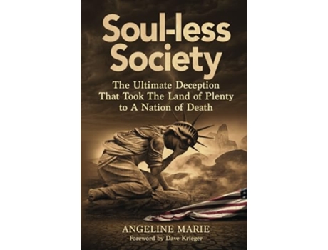 Livro Soul-Less Society The Ultimate Plan That Took the Land of Plenty to a Nation of Death de Angeline Marie (Inglês)