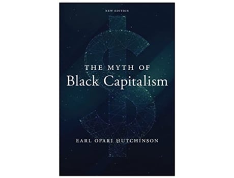 Livro Myth of Black Capitalism de The Myth Of Black Capitalism: New Edition Earl Ofari Hutchinson (Inglês - Capa Dura)
