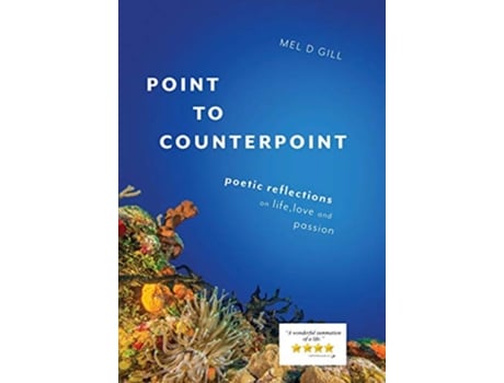 Livro Point to Counterpoint poetic reflections on life love and passion de Mel D Gill (Inglês - Capa Dura)