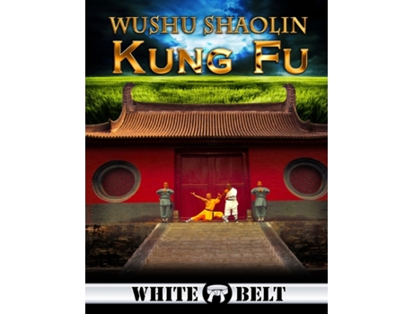 Livro Wushu Shaolin Kung Fu : White Belt Sal Redner (Inglês)