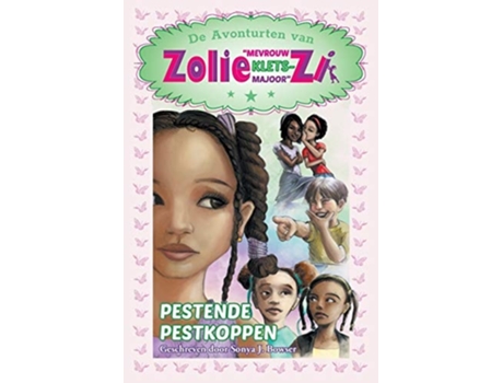 Livro De Avonturten Van Zolie Quotmevrouw Klets-majoorquot Zi Pestende Pestkoppen De Sonya J Bowser (holandês)