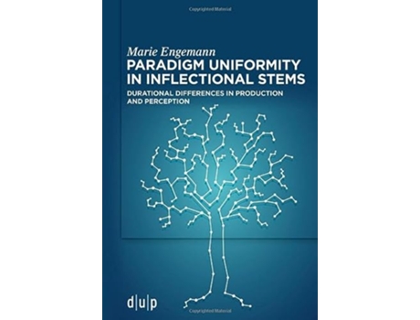 Livro Paradigm uniformity in inflectional stems Durational differences in production and perception de Marie Engemann (Inglês)