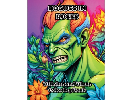 Livro Rogues in Roses Villains and Vines Coloring Book de ColorZen (Inglês)