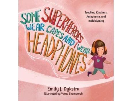 Livro Some Superheroes Wear Capes And I Wear Headphones De Dykstra, Emily Et Al. (inglês)