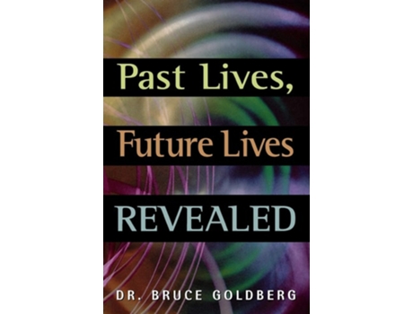 Livro Past Lives, Future Lives Revealed De Dr Bruce Goldberg (inglês)